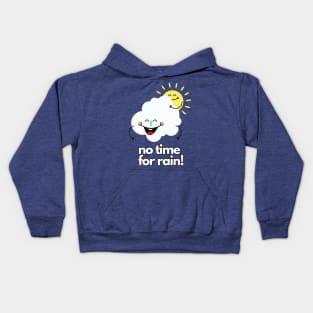 No time for Rain Kids Hoodie